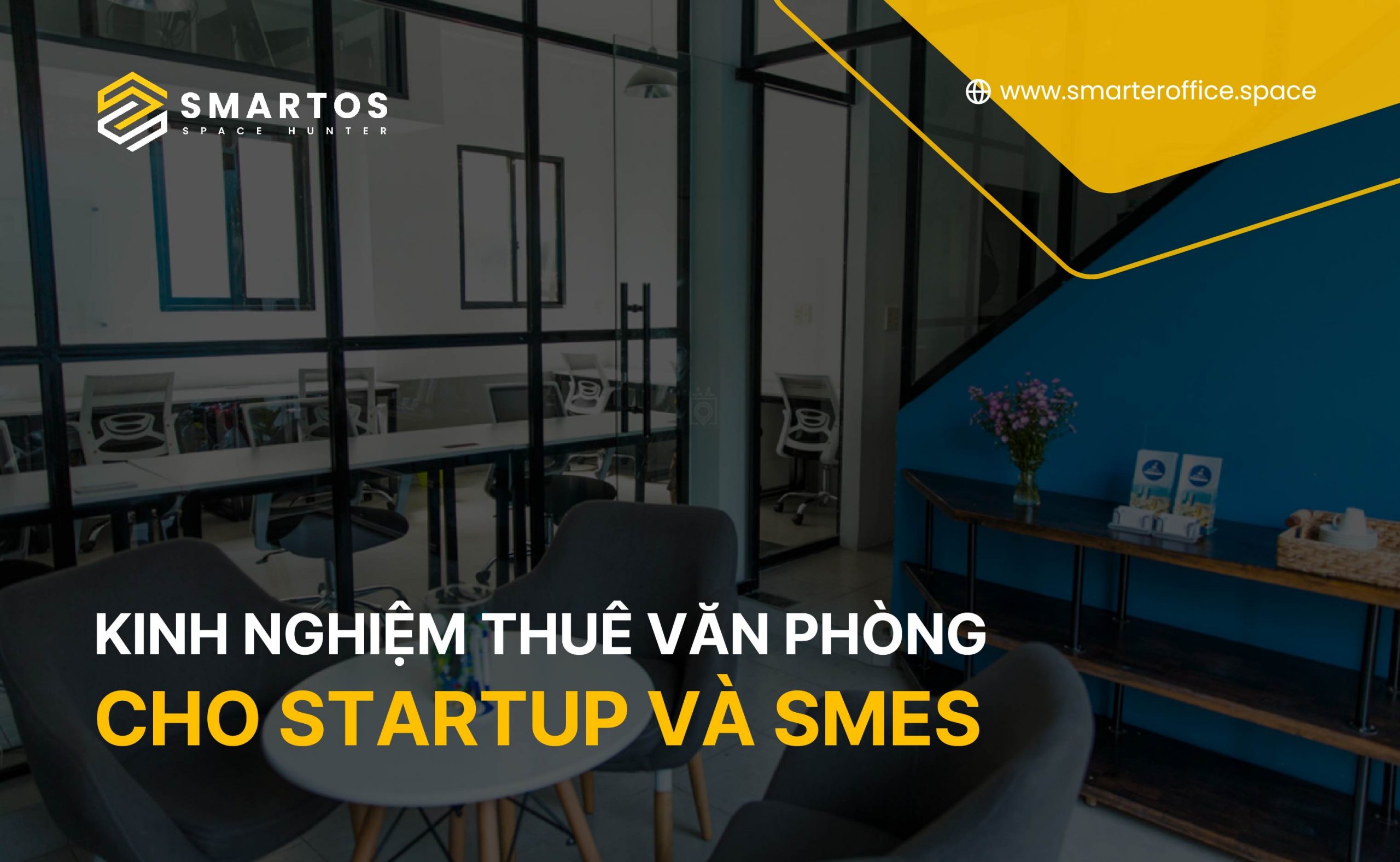 Kinh Nghiệm Thuê Văn Phòng Cho Startup, SMEs